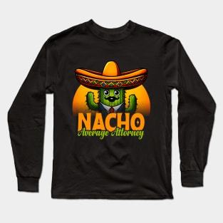 Cinco de Mayo Fiesta For Dad Attorney Nacho Average Long Sleeve T-Shirt